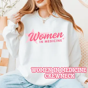 Women in Medicine Crewneck Sweatshirt - Cute Pink Medical Sweater for Nurses, Doctors, PA & NP Students - Healthcare Worker Apparel - Med Student Gift - Aesthetic Comfort Colors Style Sweatshirt - Nurse Crewneck - Cute Medical Clothing for Women