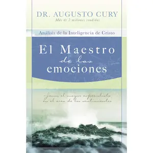 El Maestro de las emociones: Jesús, el mayor especialista en el área de los sentimientos by Augusto Cury [Paperback Book]
