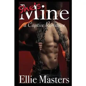 USED-She's MINE: A Captive Romance by Masters, Ellie (Paperback)