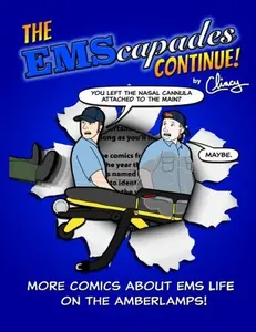 USED-The EMScapades Continue!: More Comics About EMS Life On The Amberlamps (EMScapades: The EMS Comic) by Clincy (Paperback)