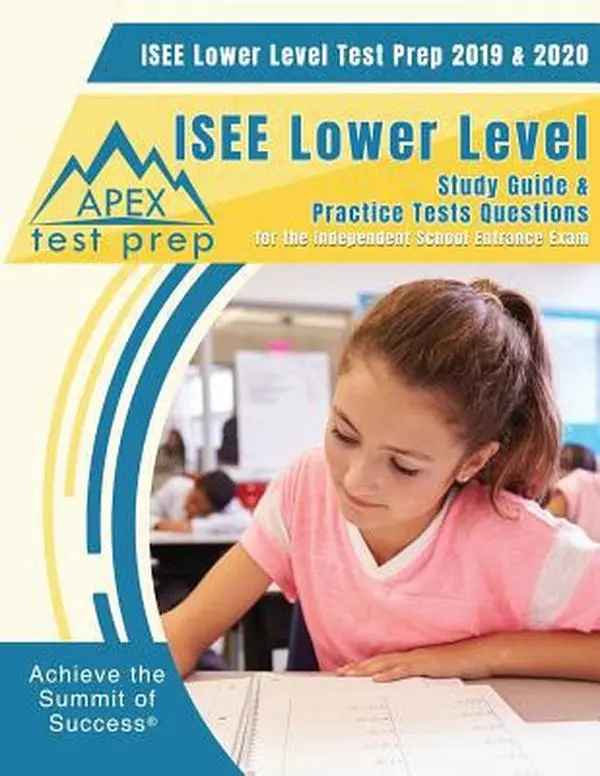 USED Book - ISEE Lower Level Test Prep 2019 & 2020: Study Guide & ISEE Lower Level Practice Tests Questions for the Independent School Entrance Exam by Apex Test Prep (Paperback) - english