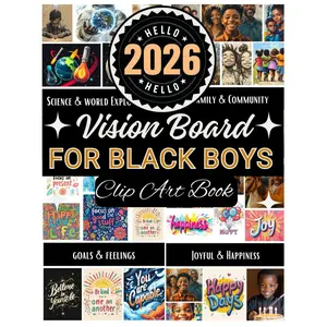 Vision Board Clip Art Book for Black Boys: Create Motivational & Powerful Vision Board From 300+ Supplies (Pictures, Quotes and Affirmations) | Reach Your Full Potential Paperback – November 22, 2024