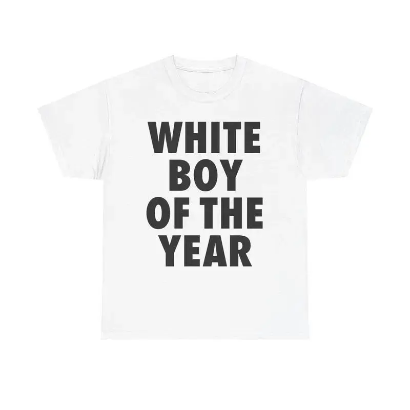 White Boy Of The Year T-Shirt | Bold Block Letter Graphic Tee | Funny Meme Shirt | Casual Streetwear | Gift Idea | TikTok Meme Top