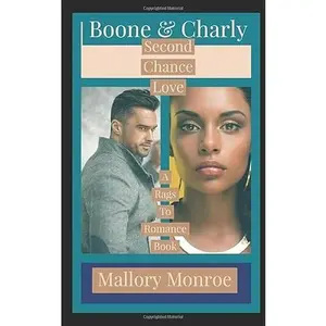USED-Boone & Charly: Second Chance Love (The Rags to Romance series) by Mallory Monroe (Paperback)