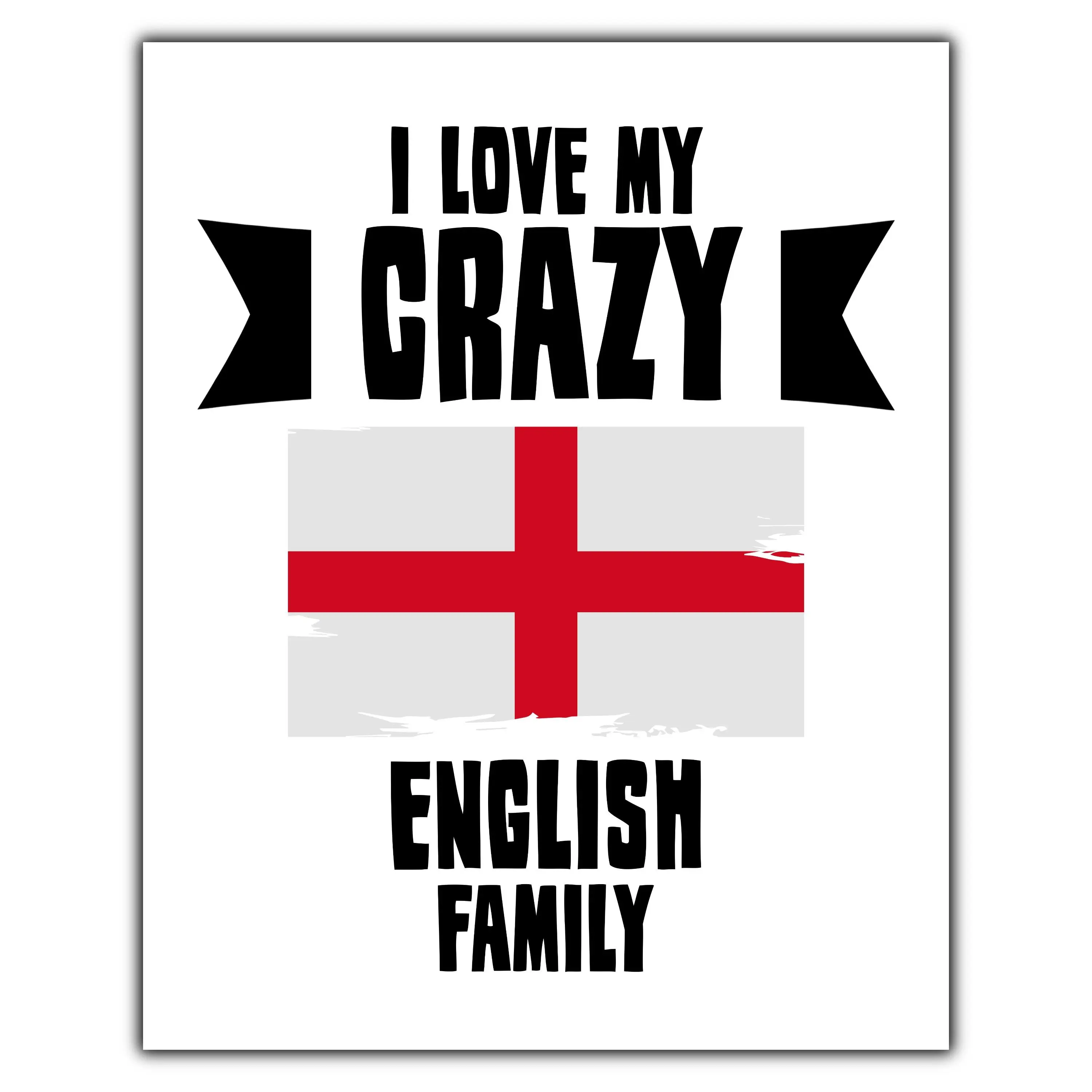 I Love My Crazy English Family Funny England Flag 8"x10" Wall Art Print