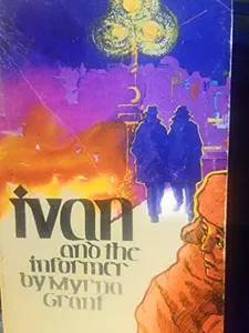 USED-Ivan and the Informer by Myrna Grant (Paperback)