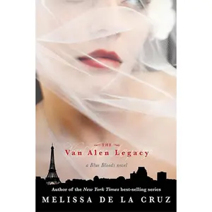 The Van Allen Legacy (A Blue Bloods Novel Book 4) by Melissa De La Cruz