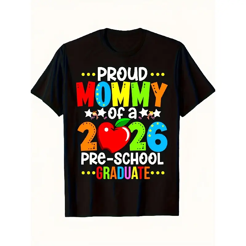 Men's Casual Shortleeve Tops - 2026 Preschool Graduate Slogan Print Tee, Proud Mommy Graphic, Comfortable Stretch, Round Neck, Graduation Celebration Gift, Fall Outdoor Wear, Unisex Fit