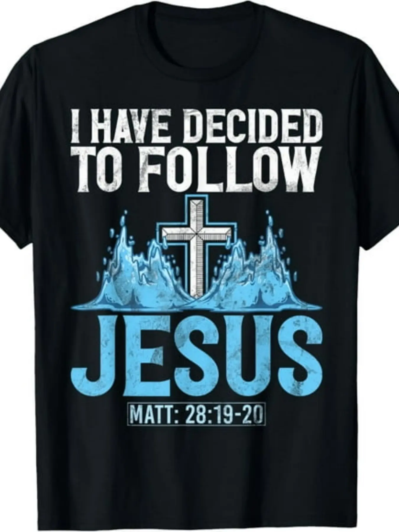 I Have Decided to Follow Baptism Baptized Church T unisex soft cotton short sleeve t shirt, vintage graphic casual tee for men women teens, perfect birthday holiday gift for camping travel gym daily street casual wear