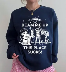 Beam Me Up This Place Sucks Sweatshirt, Funny Quote Movie Sweatshirt, Sci-fi Alien Sweatshirt, Space Humor Sweatshirt