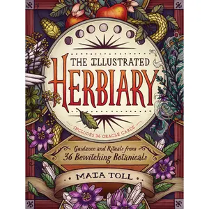 The Illustrated Herbiary by Maia Toll, Kate O’Hara [Hardcover Book]