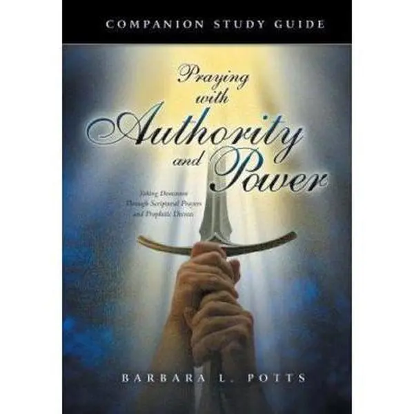 USED-Praying With Authority and Power: Companion Study Guide by Potts, Barabara L. (Paperback)