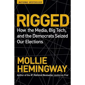 USED-Rigged: How the Media, Big Tech, and the Democrats Seized Our Elections by Hemingway, Mollie (Paperback)
