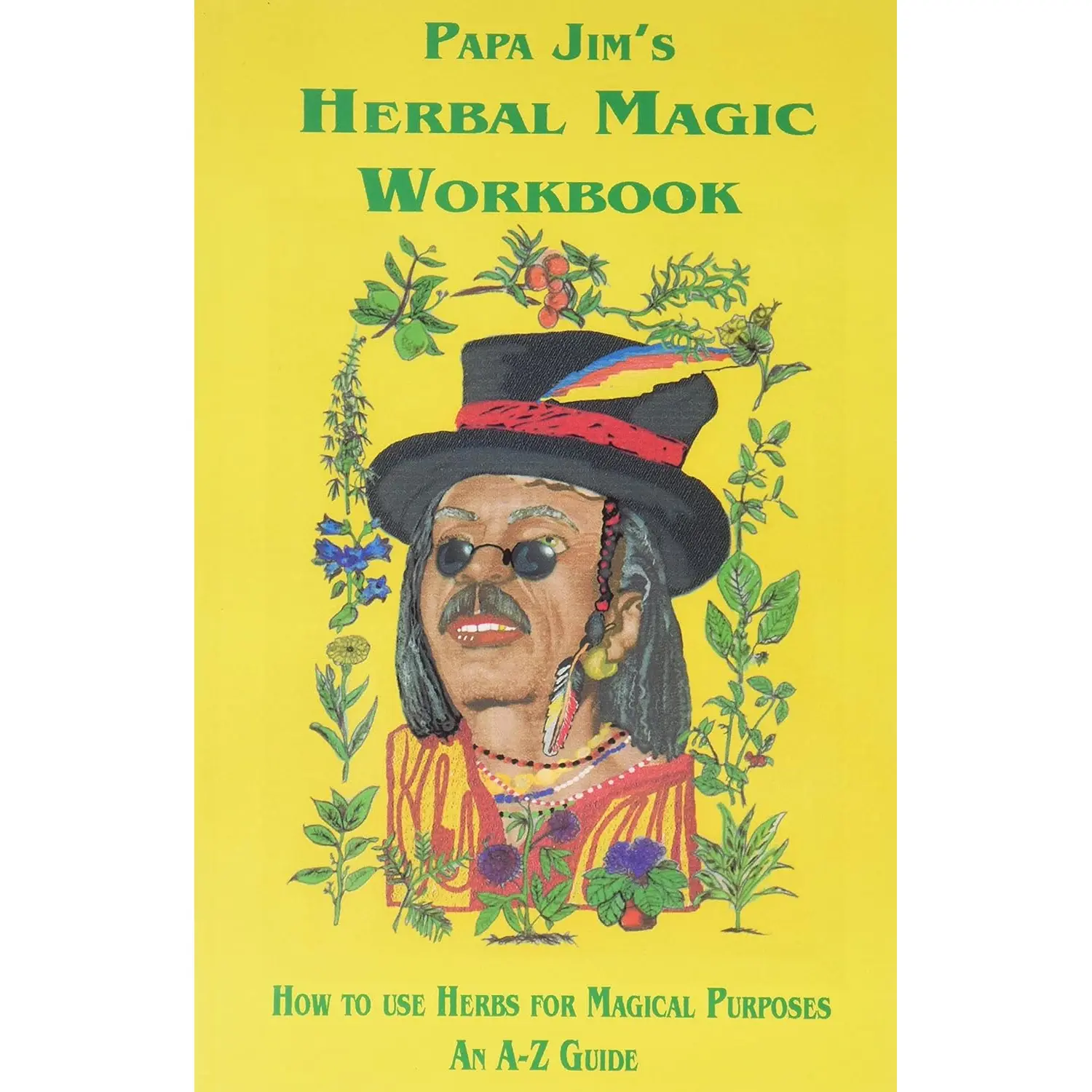 Papa Jim's Herbal Magic Workbook — Rootwork &amp; Spells Hoodoo Herb Guide