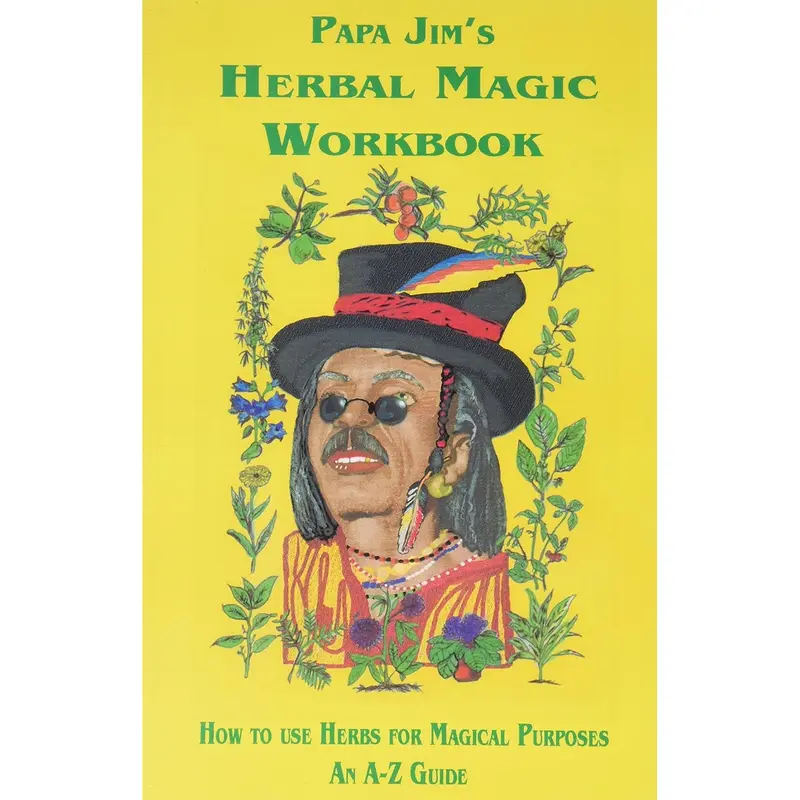 Papa Jim's Herbal Magic Workbook - Beginner-Friendly Hoodoo Spiritual Guide with Rootwork, Spells, Candle Rituals, A-Z Herb Guide, Mojo Bags, Burn on Charcoal Prep Methods for Seasoned Rootworkers