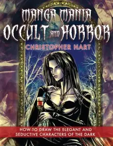 USED-Manga Mania Occult & Horror: How to Draw the Elegant and Seductive Characters of the Dark by Christopher Hart (Paperback)