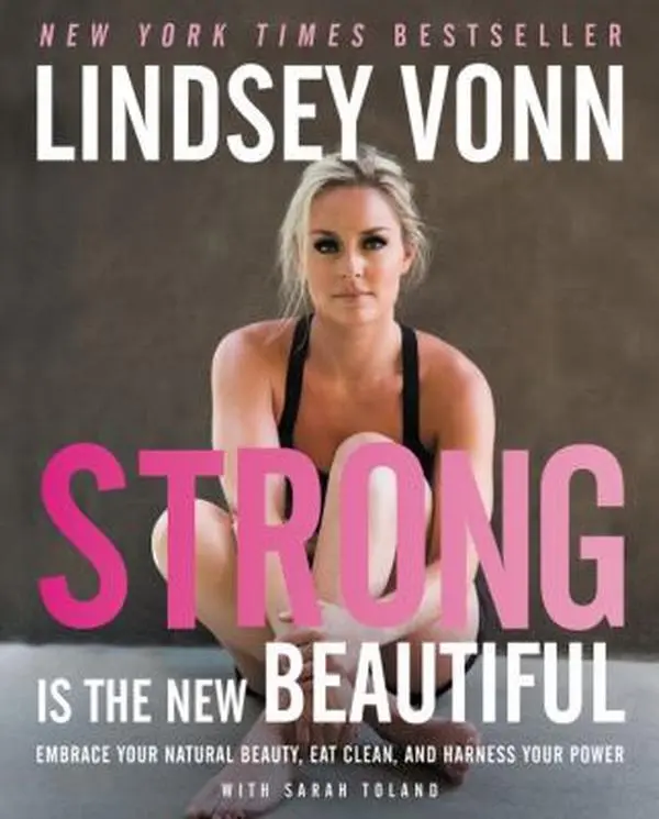 USED Book - Strong Is the New Beautiful: Embrace Your Natural Beauty, Eat Clean, and Harness Your Power by Vonn, Lindsey (Hardcover) - english