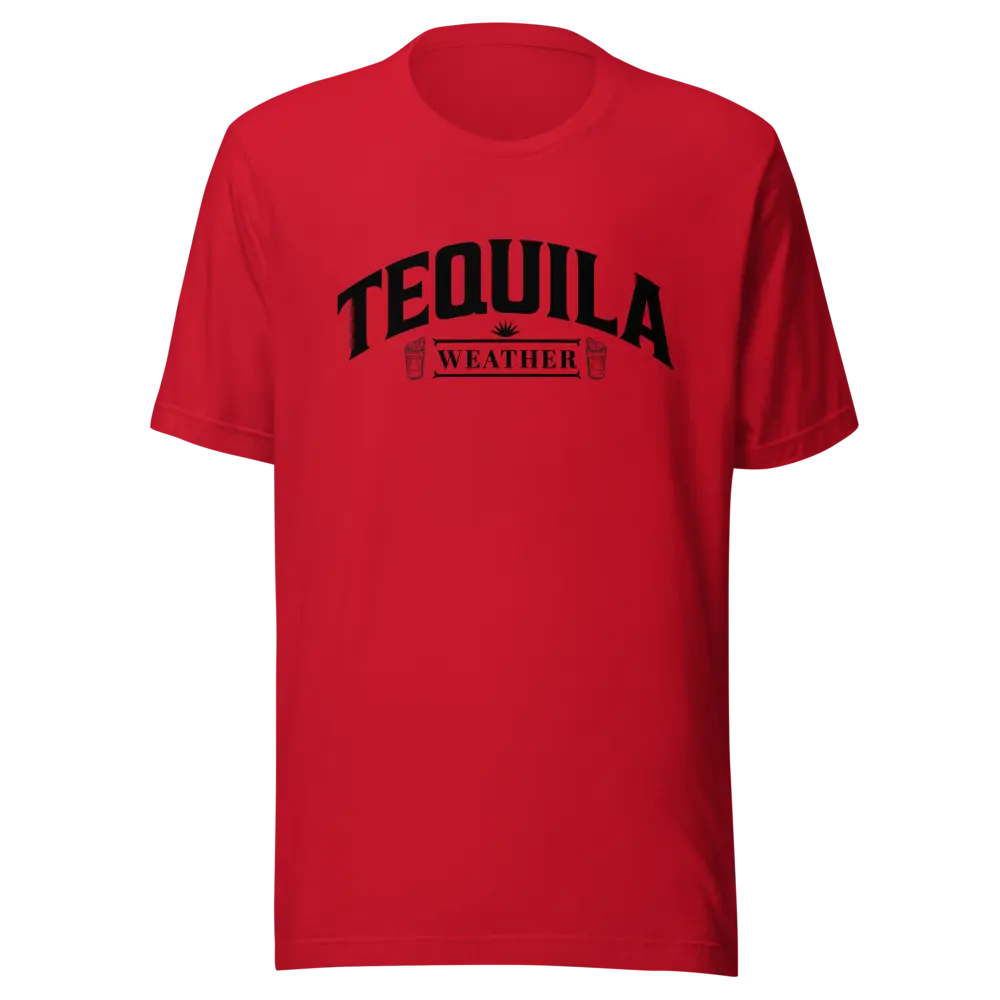 "Tequila Weather" Bold Statement Graphic T-shirt for Men, women, Summer All Seasons, Soft and Lightweight Cotton