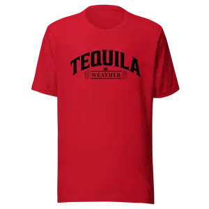 "Tequila Weather" Bold Statement Graphic T-shirt for Men, women, Summer All Seasons, Soft and Lightweight Cotton