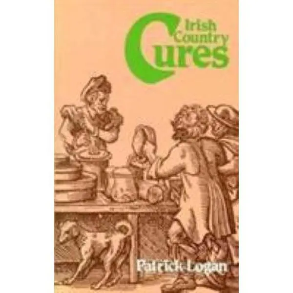 USED-Irish Country Cures by Patrick Logan (Paperback)