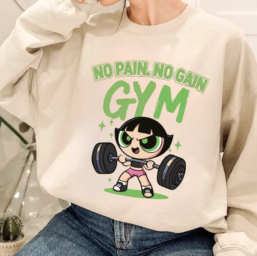 No Pain No Gain Gym Powerpuff Sweatshirt, Powerpuff Gym Shirt, Powerpuff Gift for Women, Cute Gift For Her/him