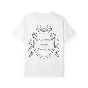 I Will Succeed Because I Am Insane T-shirt | Script Mirror and Bow Design