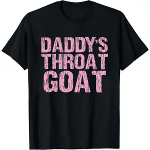 100% Cotton Dad's Throat Goat Funny Sexy Adult Distressed Washed T-Shirt