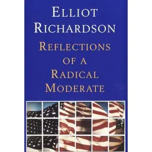 USED-Reflections of a Radical Moderate by Elliot Richardson (Hardcover)