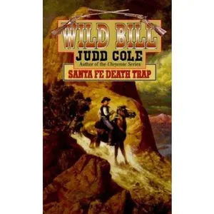 USED-Santa Fe Death Trap (Wild Bill No. 5) by Judd Cole (Paperback)