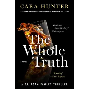 The Whole Truth: A Novel (DI Fawley series: Volume Number 5) by Cara Hunter [Paperback Book]