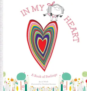 In My Heart: A Book of Feelings -- Jo Witek - Hardcover