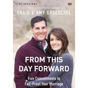 From This Day Forward Video Study: Five Commitments to Fail-Proof Your Marriage