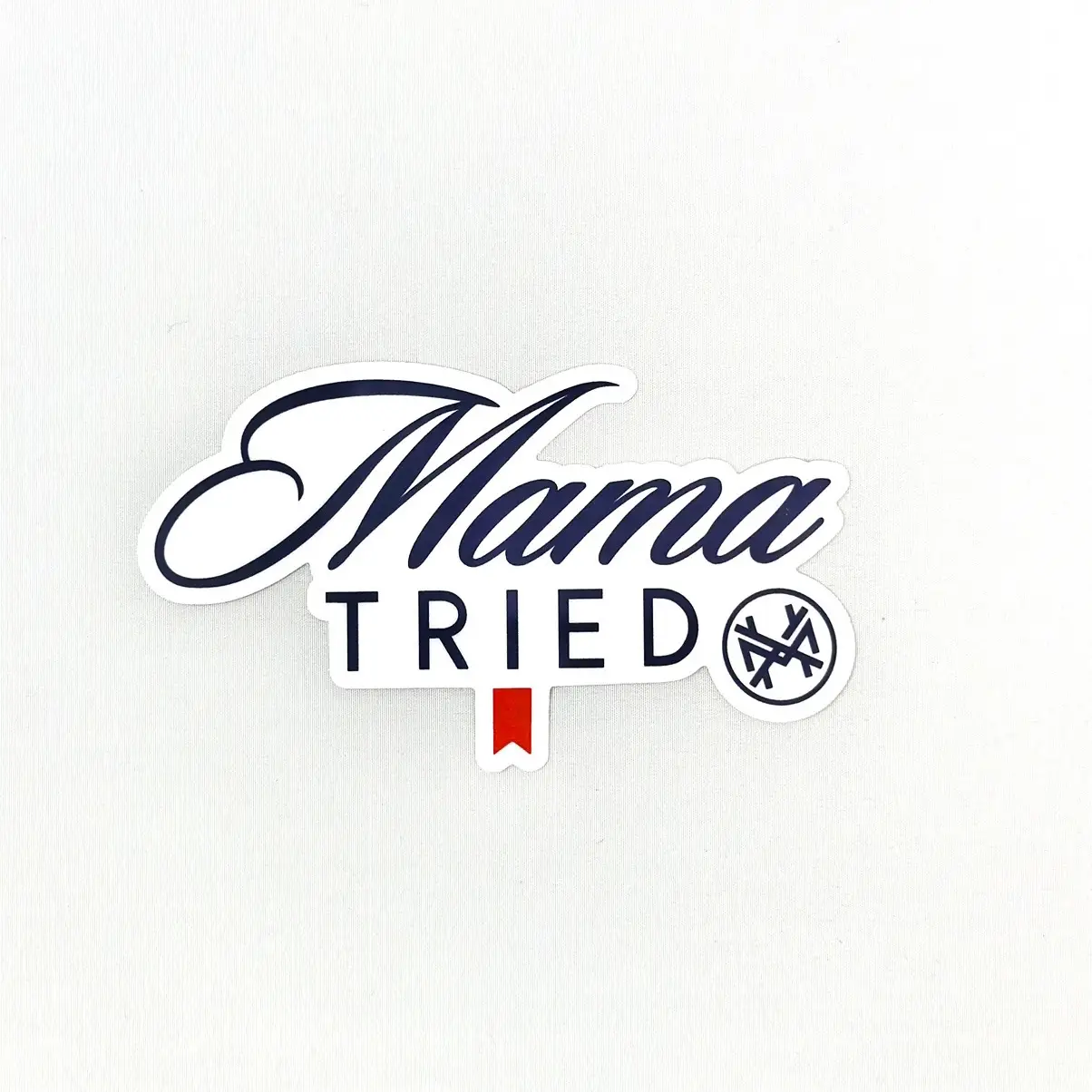 Mama Tried Sticker