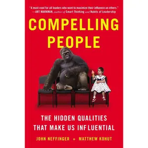 USED-Compelling People: The Hidden Qualities That Make Us Influential by Neffinger, John (Paperback)