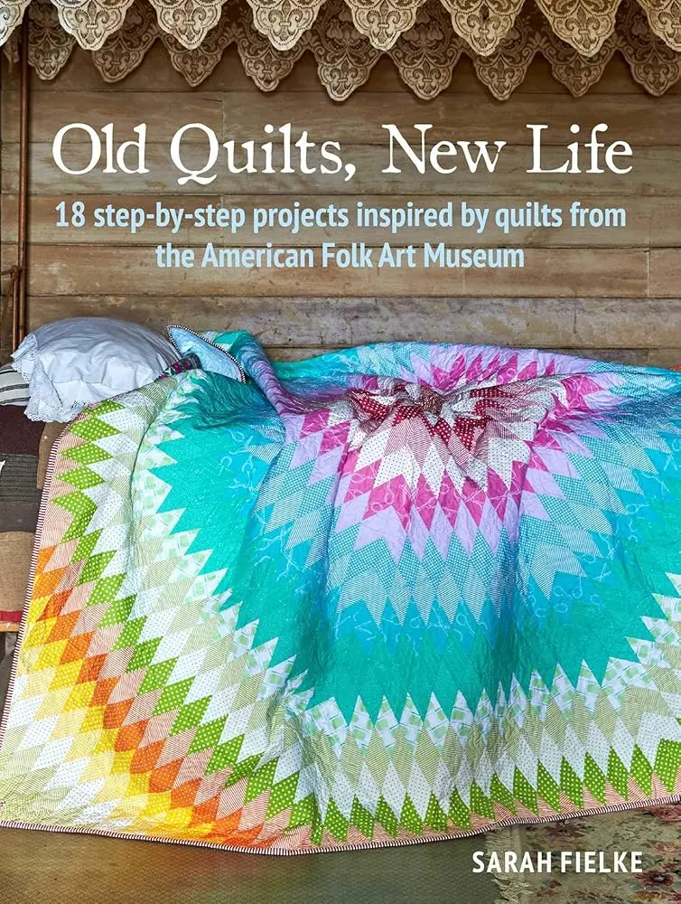 Log Cabin Quilt Project Guide - 18 Step-by-Step Tutorials, American Folk Art Museum-Inspired American Heritage, Ebb and Flow Patchwork, Upcycled Old Quilt Transformations