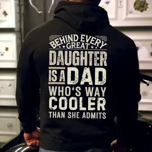 Behind Great Daughter Is A Dad Way Cooler Than She Admits Hoodie