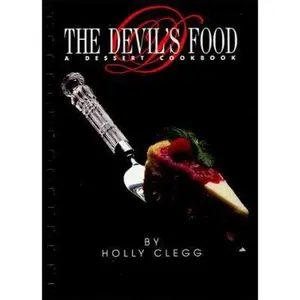 USED-The Devil's Food: A Dessert Cookbook by Holly Berkowitz Clegg (Unknown)