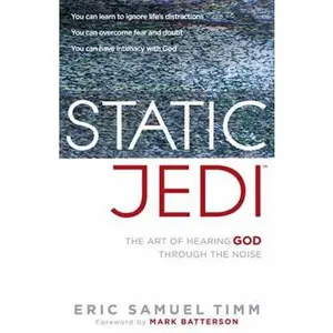 USED Book - Static Jedi: The Art of Hearing God Through the Noise by Timm, Eric Samuel (Paperback) - english