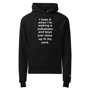 Real Champion Brand Hoodie - Milkshakes Bring The Boys -  Unisex Pullover Hoodie