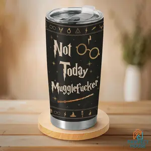 Pawfect House - Not Today Mugglefcker 20oz Tumbler, Sarcastic Magic Lover Gift, Funny Wizard Stainless Steel Travel Gift for Bookworms, Witchy Vibes, Dark Humor HP Fans