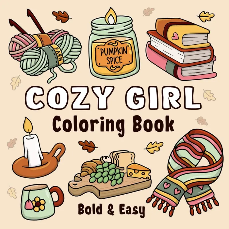 Cozy Girl Coloring Book (Cozy Girl Series) - 8.5x8.5 Inches Adult Activity Book, Bold & Easy Coloring, Hygge-Inspired 50 Simple Thick-Line Cute Illustrations, Glossy Pencil/Gel-Ready Pages, Relaxation Gift for Any Happy Occasion