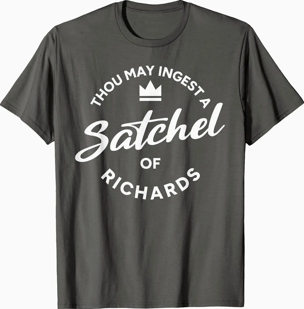Thou May Ingest A Satchel of Richards | Eat A Bag of Dicks T-Shirt EEI