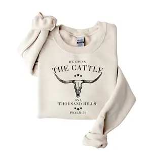 He Owns The Cattle On A Thousand Hills Sweatshirt - Western Christian Sweater - Faith Women Sweatshirt