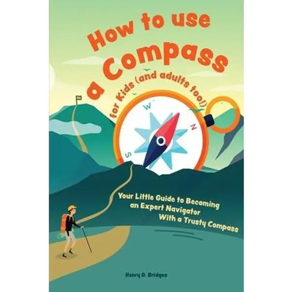 Used Book - Useful Guide for Kids: How to Use a Compass to Become an Expert Navigator by D. Bridges, Henry (Paperback, English)