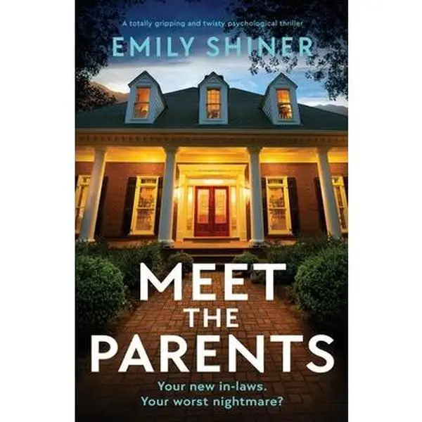 Meet the Parents: A Gripping, Twisty Psychological Thriller Book - Emily Shiner, Paperback, Book Series Recommendations