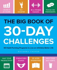 USED-The Big Book of 30-Day Challenges: 60 Habit-Forming Programs to Live an Infinitely Better Life by Casper, Rosanna (Paperback)