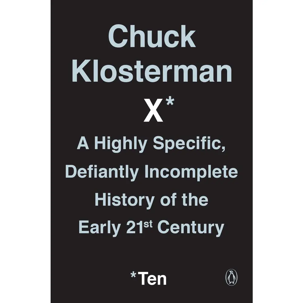 USED Book - Chuck Klosterman X: A Highly Specific, Defiantly Incomplete History of the Early 21st Century by Klosterman, Chuck (Paperback) - english