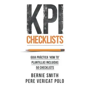 USED-KPI Checklists: Crea KPIs e informes de valor en los que puedas confiar, usando checklists como guía paso a paso (Spanish Edition) by Bernie Smith (Paperback)