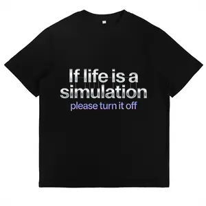 Funny Simulation Theory Graphic T-Shirt ‘If Life Is a Simulation’ Quote Tee Tech Humor Streetwear Casual Unisex Statement Shirt
