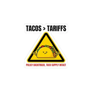 TACOS > TARIFFS Sticker | taco pun, protest typography, political meme, high-contrast